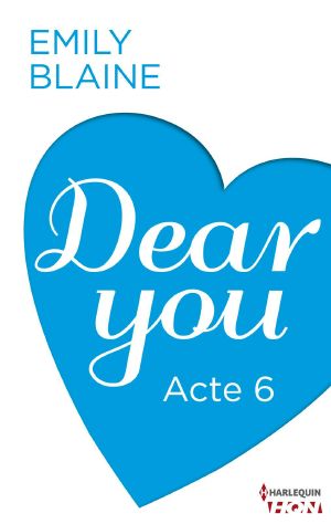 [Dear You 06] • Acte 6 (HQN)